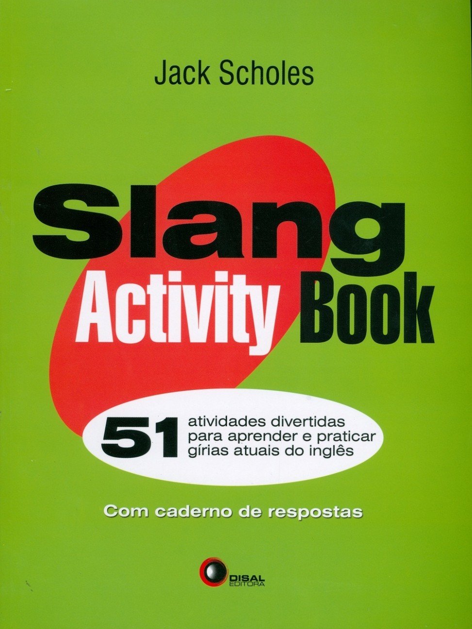Slang activity book - 51 atividades: 51 Atividades Divertidas Para Aprender e Praticar Gírias Atuais do Inglês