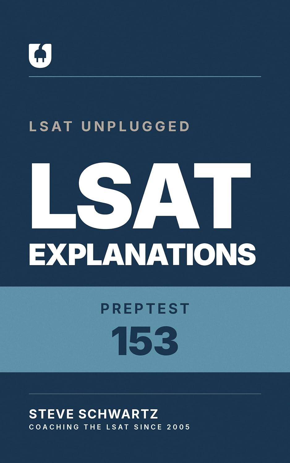 LSAT PrepTest 153 Explanations: Every Logical Reasoning and Reading Comprehension Answer in LawHub PrepTest 153, Explained for the Current LSAT (English Edition) baixar o livro de graça