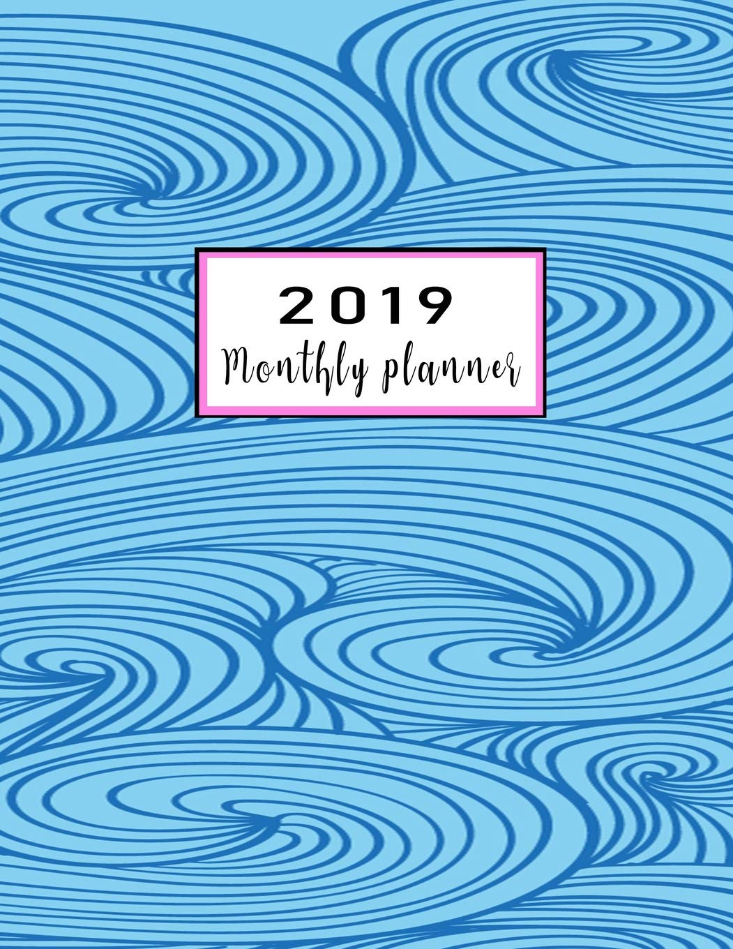 2019 Monthly Planner: Schedule Organizer Beautiful Hand Drawn Waves Doodle Style Cover Monthly and Weekly Calendar to Do List Top Goal and Focus baixar o livro de graça