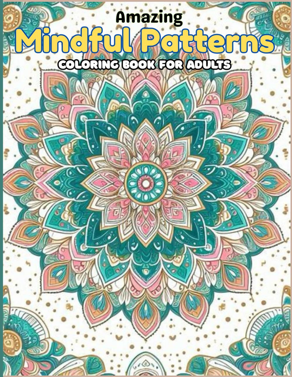 capítulo por capítulo baixar Amazing Mindful Patterns Coloring Book for Adults Large Print: 100Intricate Fun Easy Big Bold Cute Mindful Large Print Patterns Mandala Adult Coloring Book for Women Stress Relief
