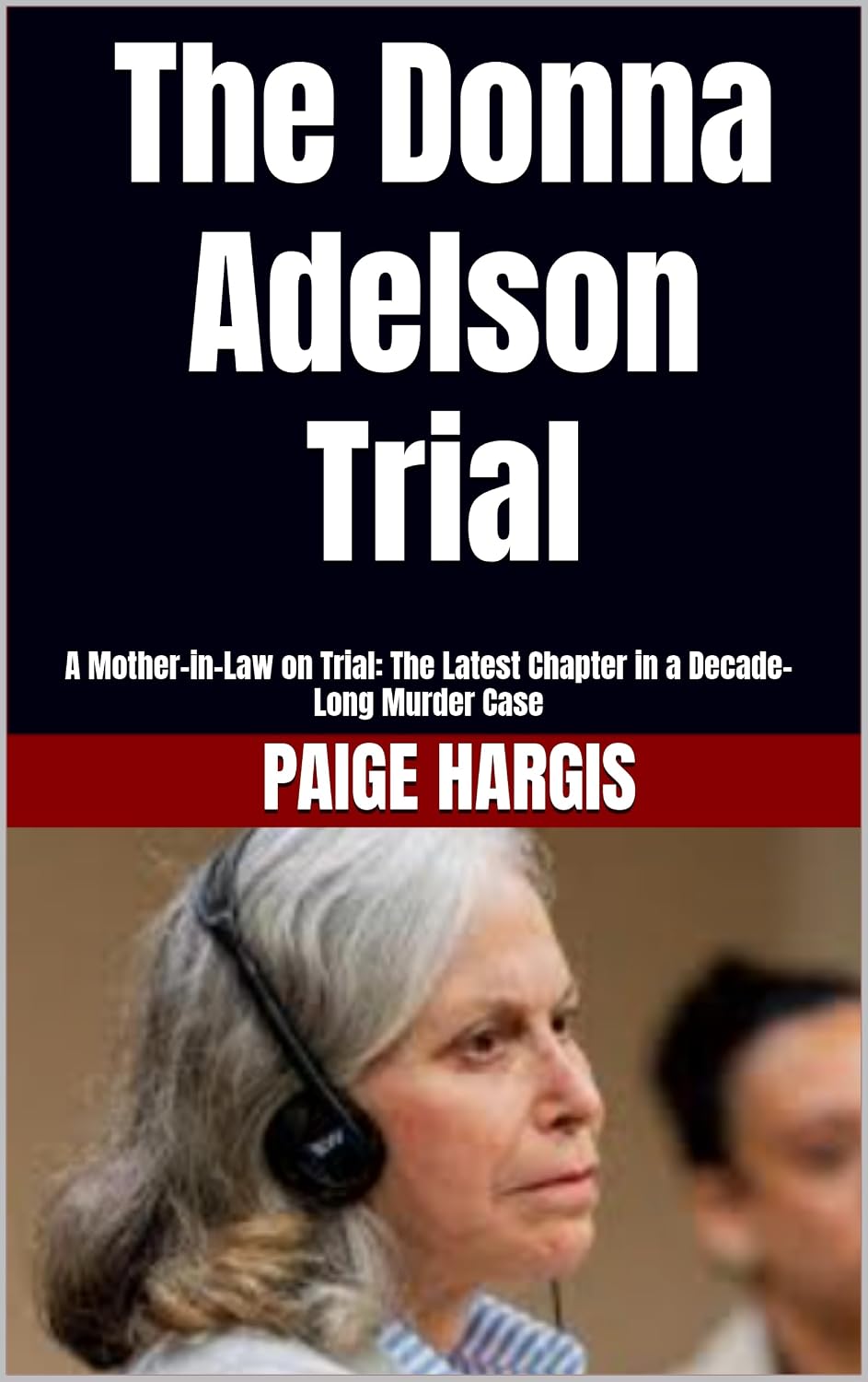 The Donna Adelson Trial: A Mother-in-Law on Trial: The Latest Chapter in a Decade-Long Murder Case (English Edition) baixar livro de graça