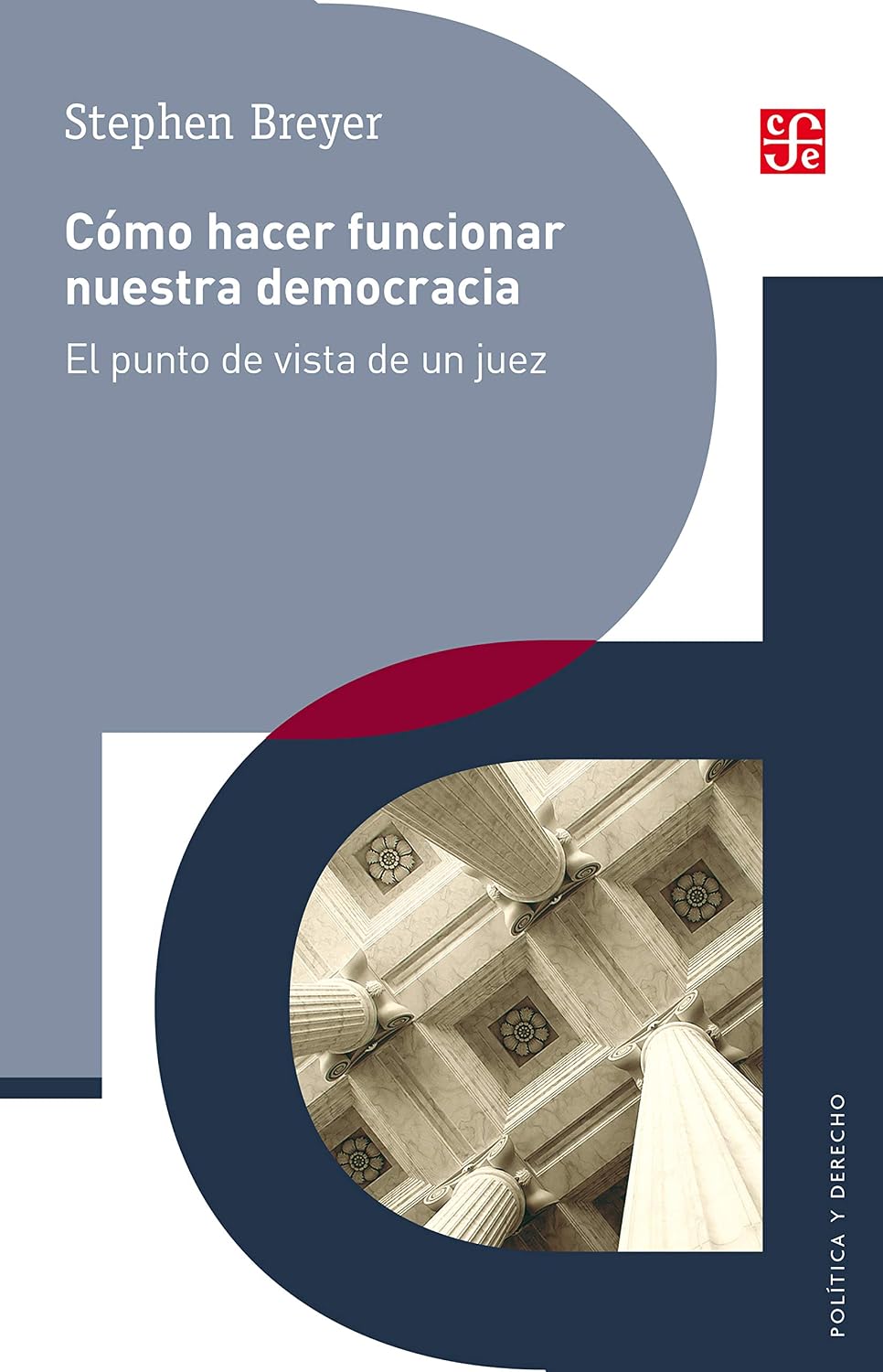 Cómo hacer funcionar nuestra democracia. El punto de visa de un juez (Politica y Derecho) (Spanish Edition) baixar o livro de graça
