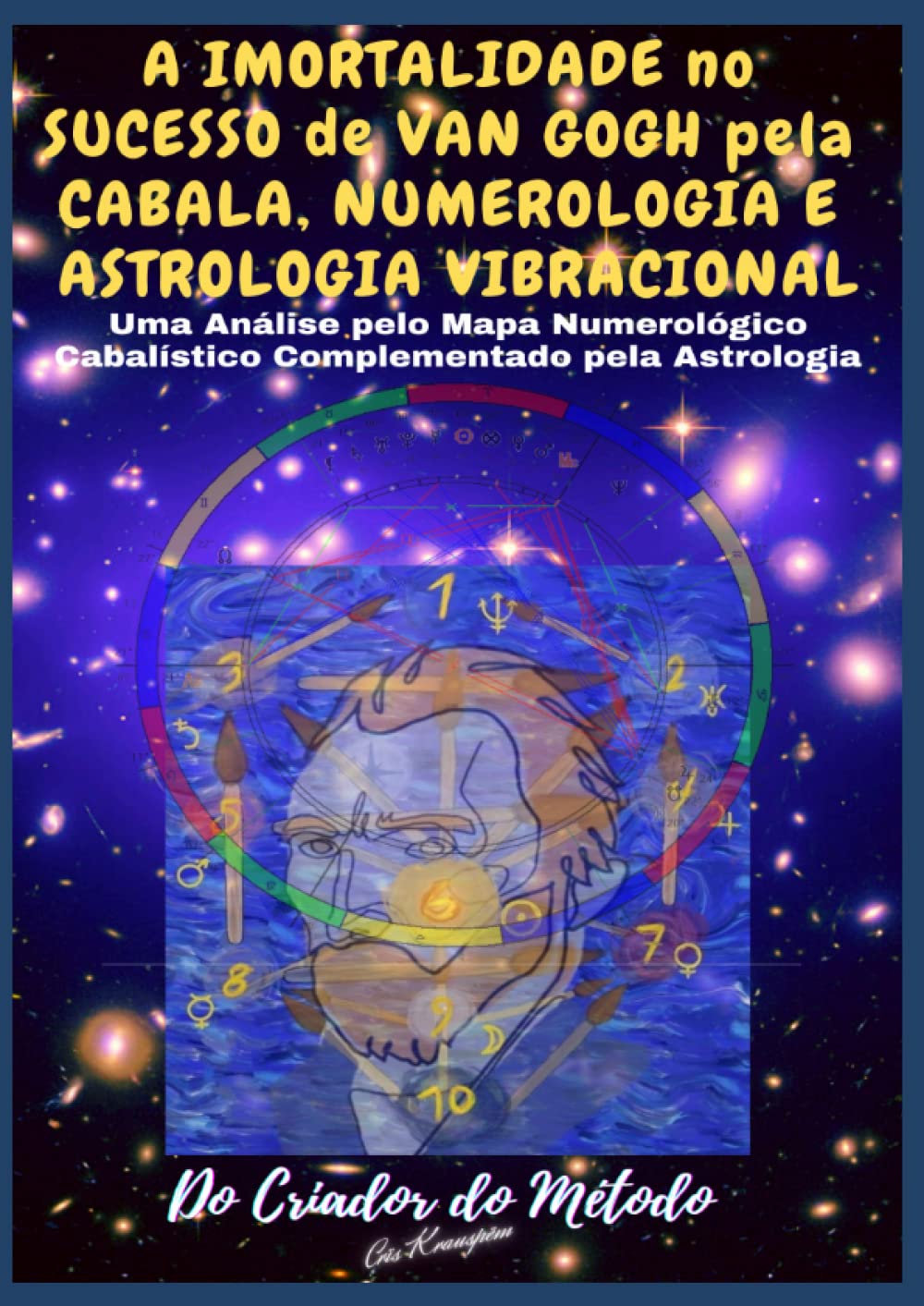 A Imortalidade No Sucesso de VAN GOGH pela CABALA, NUMEROLOGIA e ASTROLOGIA VIBRACIONAL(Portuguese Edition): Uma Análise de Van Gogh pelo seu Mapa... (Qualidade e Fontes Maiores: 21,01x29,69cm) baixar o livro de graça