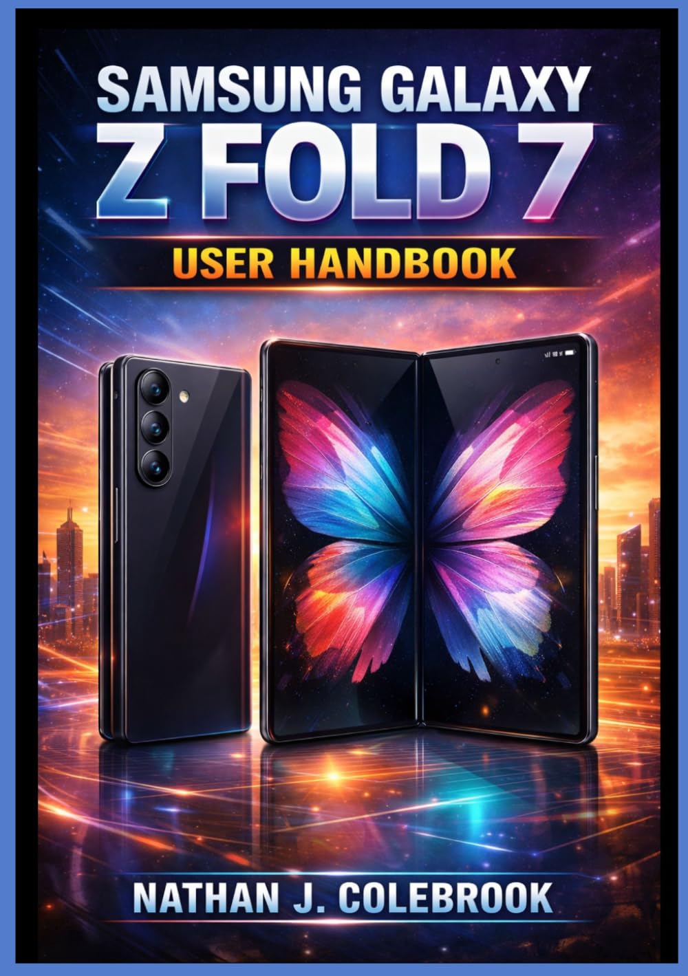 ler totalmente Samsung Galaxy Z Fold 7 User Handbook: An Independent User Manual for Setup, Features, Multitasking, Camera Use, Battery Management, Troubleshooting, and Everyday Productivity