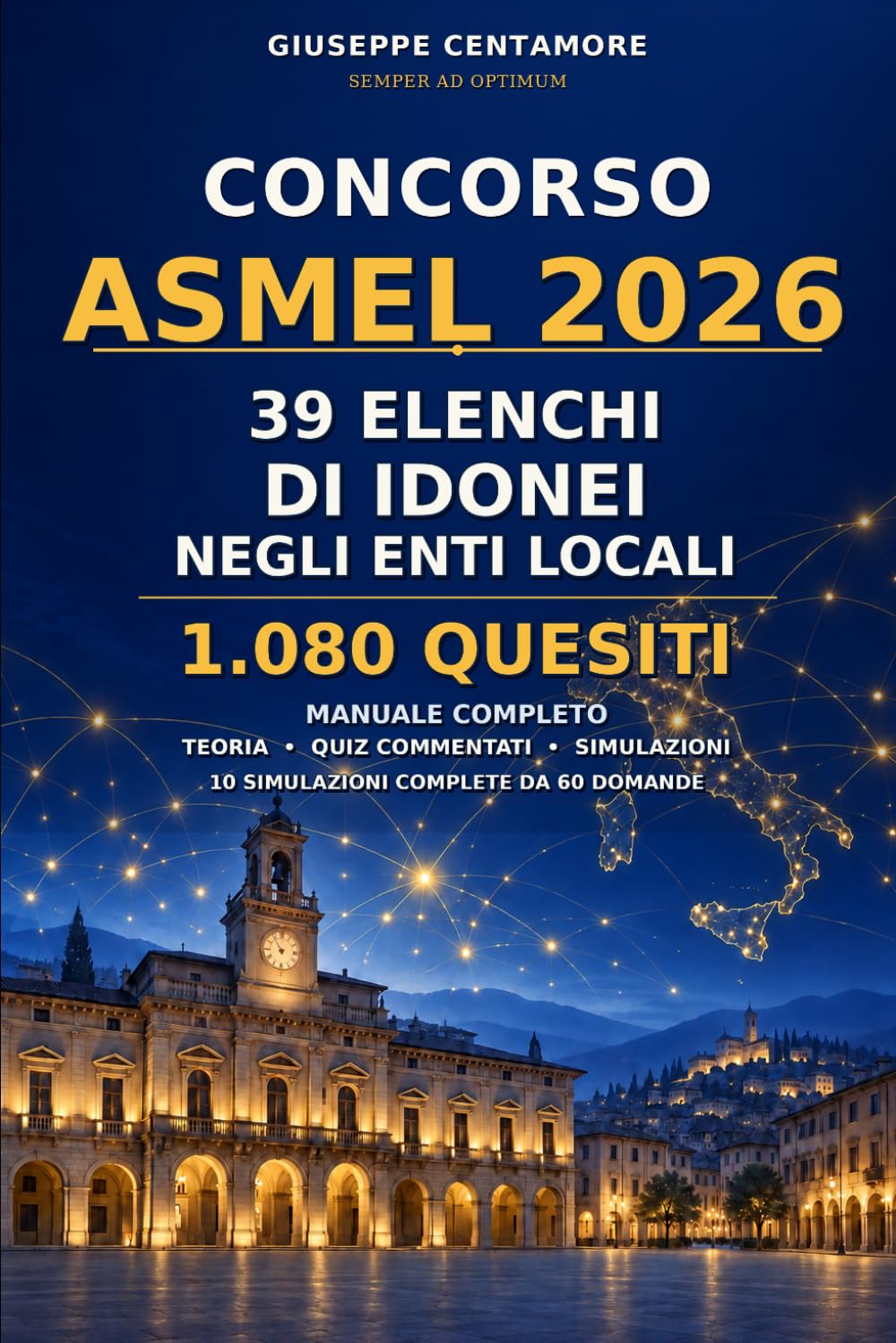 CONCORSO ASMEL 2026 39 ELENCHI DI IDONEI NEGLI ENTI LOCALI: Manuale completo delle materie comuni per Operatori esperti, Istruttori e Funzionari... ai concorsi pubblici) (Italian Edition) baixar livro de graça