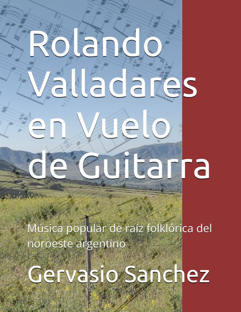 Rolando Valladares en Vuelo de Guitarra: Música popular de raíz folklórica del noroeste argentino (Spanish Edition) baixar o livro de graça