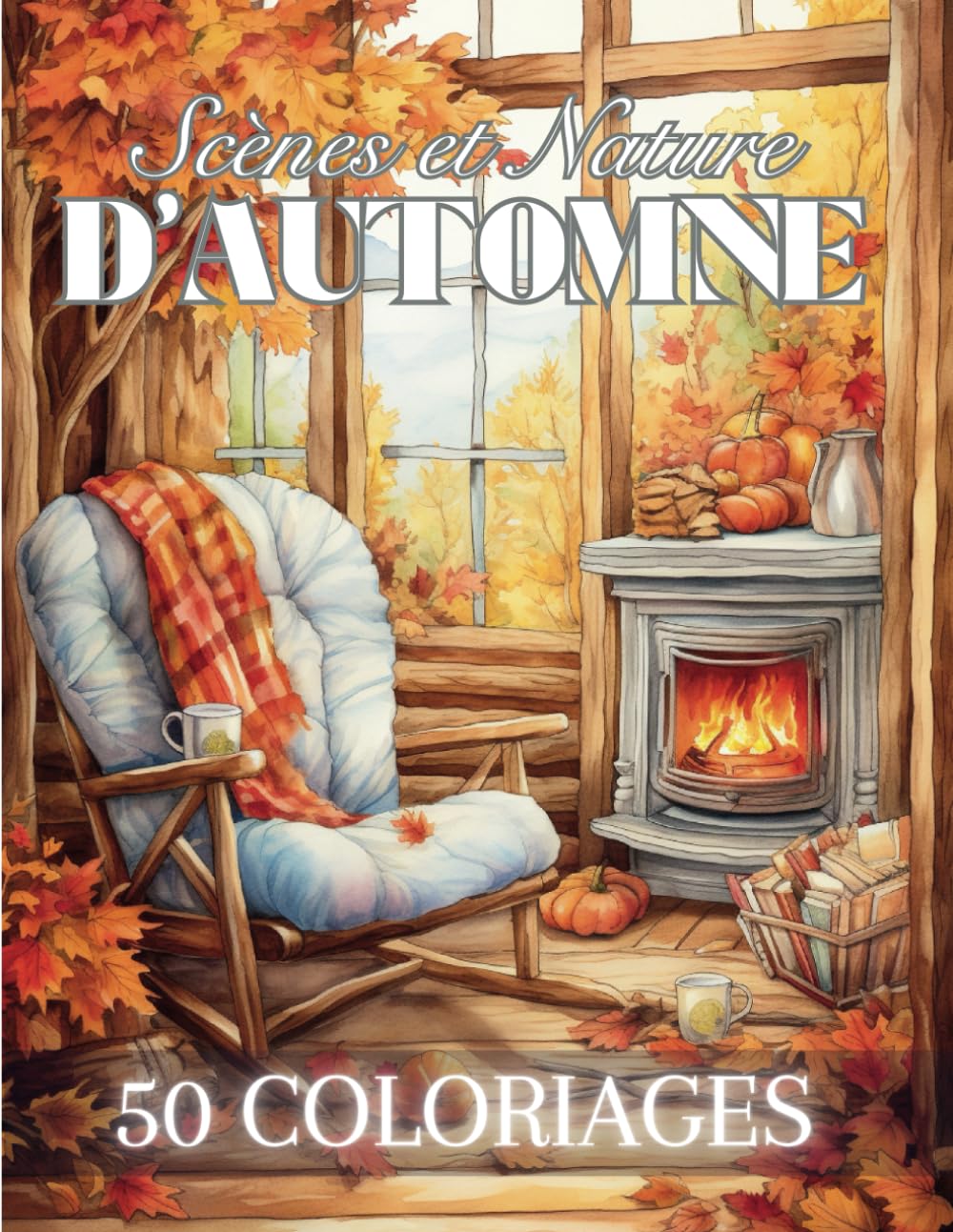 Scènes et Nature d'Automne: Livre de Coloriage Pour Adultes de 50 Dessins Inspirants de la Saison Automnale | Illustrations Anti-Stress à Colorier... | 102 Pages | Grand Format | (French Edition) baixar livro de graça