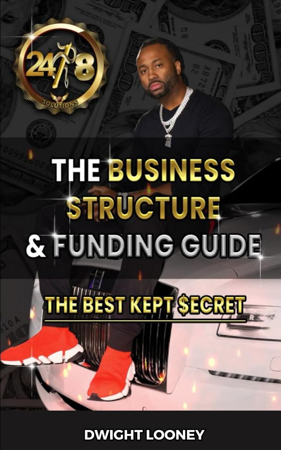 Business Structure & Funding Guide: The Best Kept $ecret baixar livro de graça