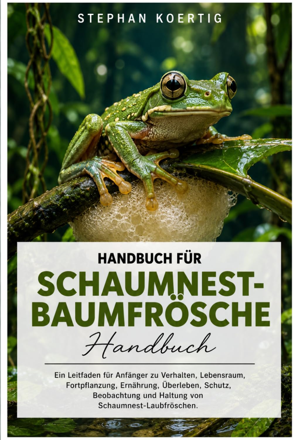 ler totalmente Handbuch für Schaumnest-Baumfrösche: Ein Leitfaden für Anfänger zu Verhalten, Lebensraum, Fortpflanzung, Ernährung, Überleben, Schutz, Beobachtung und Haltung von Schaumnest-Laubfröschen.