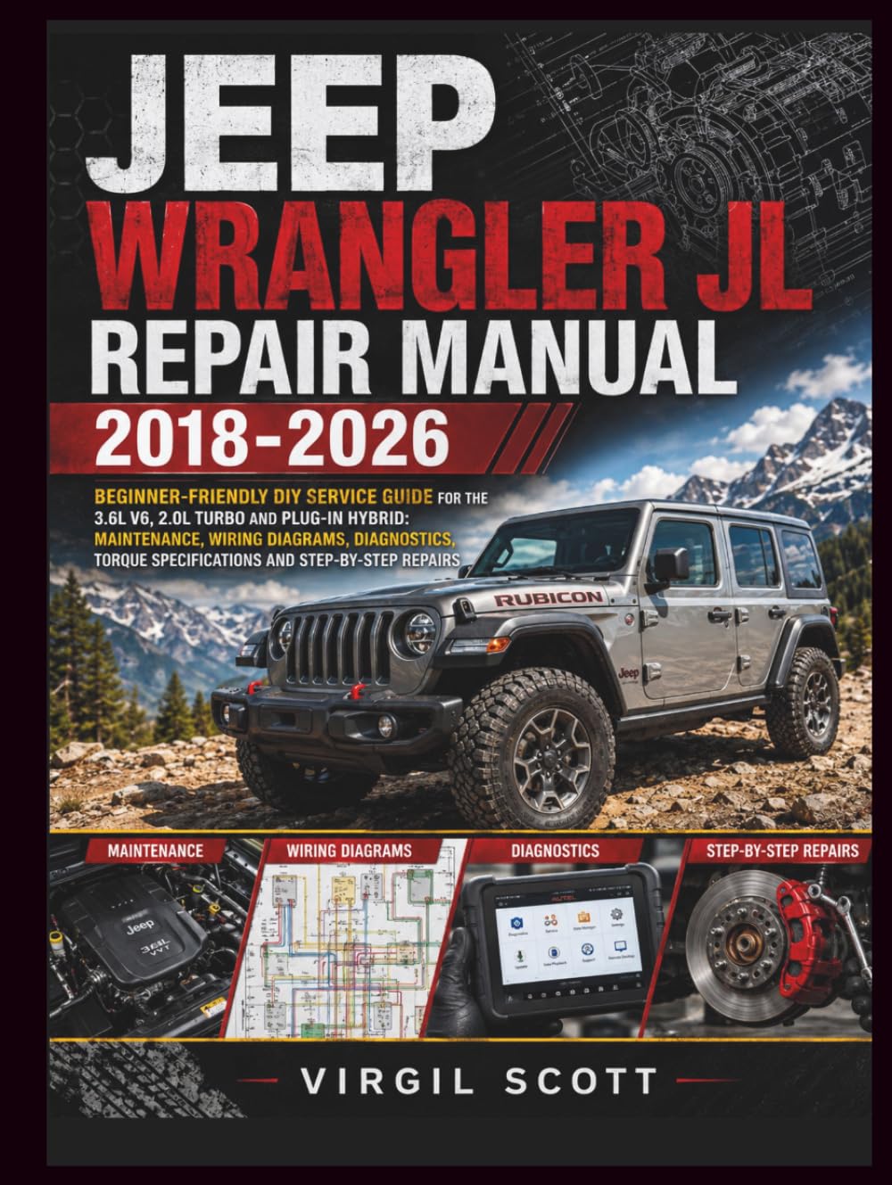 ler totalmente JEEP WRANGLER JL REPAIR MANUAL 2018-2026: Beginner-Friendly DIY Service Guide for the 3.6L V6, 2.0L Turbo and Plug-In Hybrid: Maintenance, Wiring... Specifications and Step-by-Step Repairs
