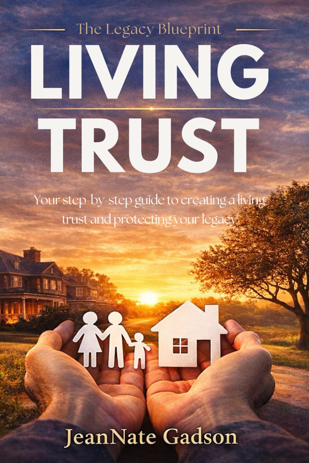 LIVING TRUST: Your Step-By-Step Guide To Creating A Living Trust And Protecting Your Legacy baixar o livro de graça