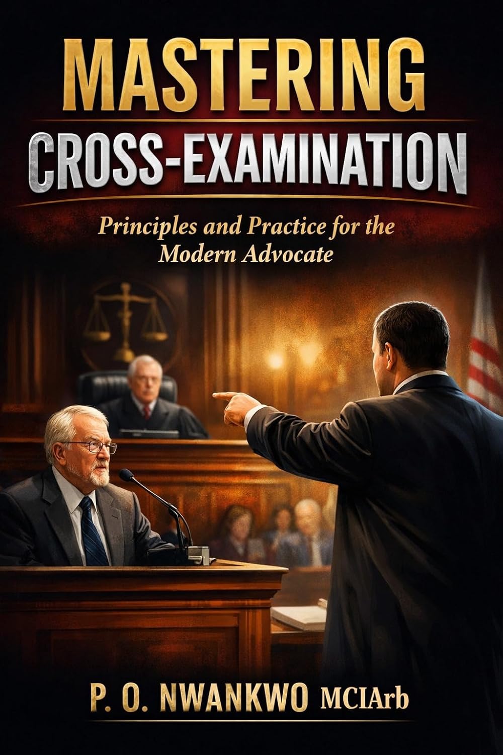 ler totalmente MASTERING CROSS-EXAMINATION: Principles and Practice for the Modern Advocate (English Edition)