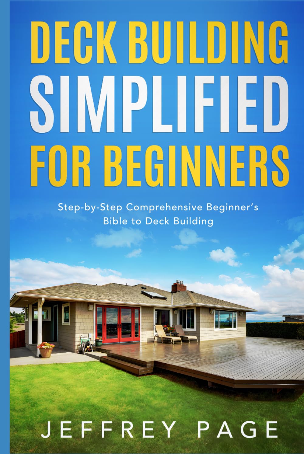 ler totalmente Deck Building Simplified for Beginners: Step-by-Step Comprehensive Beginner’s Bible to Deck Building