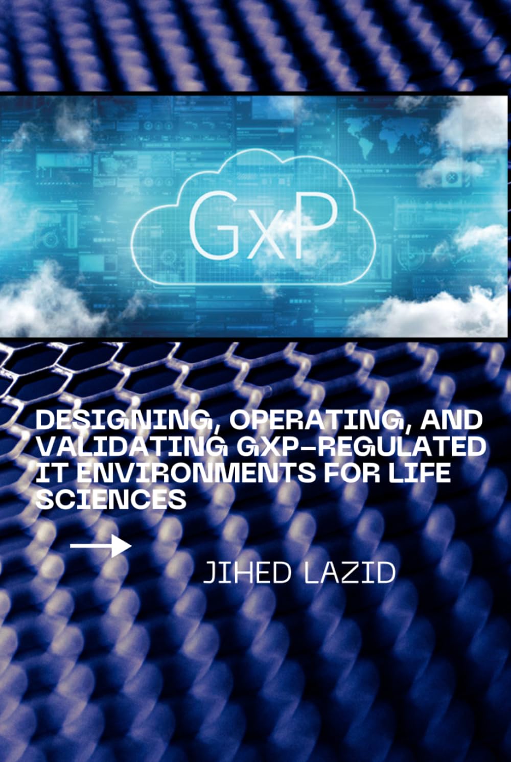 Designing, Operating, and Validating GxP-Regulated IT Environments for Life Sciences: A Practical Guide to Compliance, Cloud, Validation, and Governance for Regulated Organizations baixar livro de graça