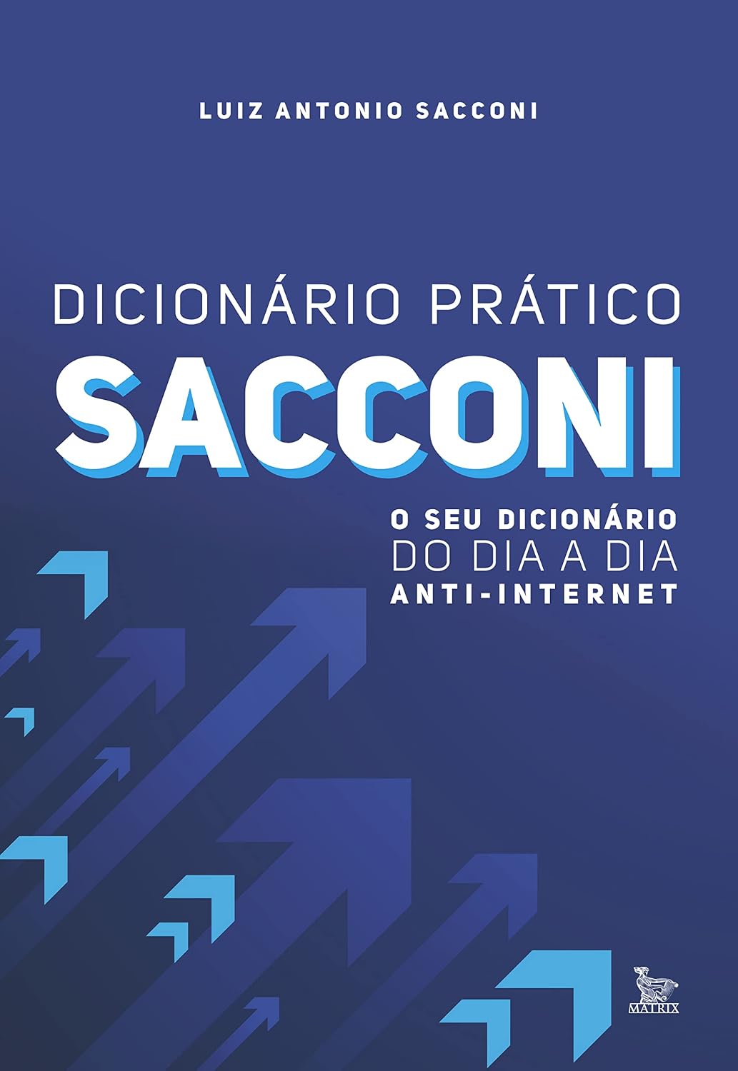 Dicionário Prático Sacconi: O seu dicionário do dia a dia anti-internet baixar o livro de graça
