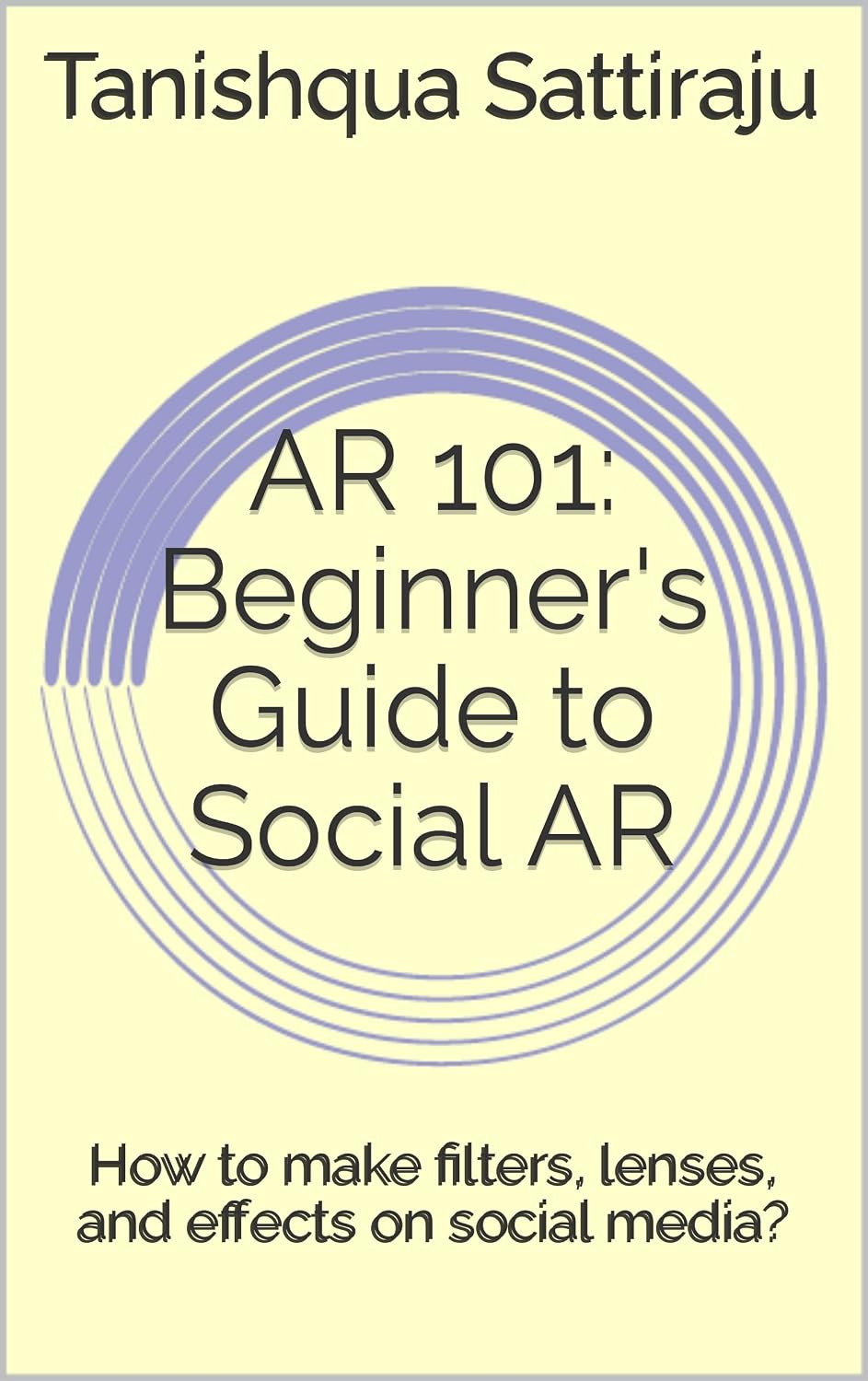 ler totalmente AR 101: Beginner's Guide to Social AR: How to make filters, lenses, and effects on social media? (English Edition)