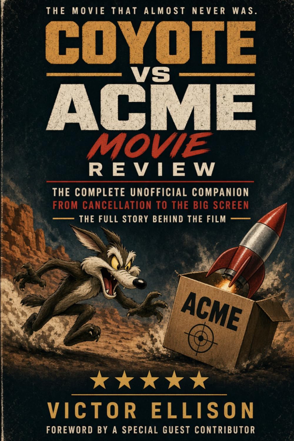 ler totalmente Coyote vs Acme Movie Review: The Complete Unofficial Companion From Cancellation to the Big Screen — the Full Story Behind the Film