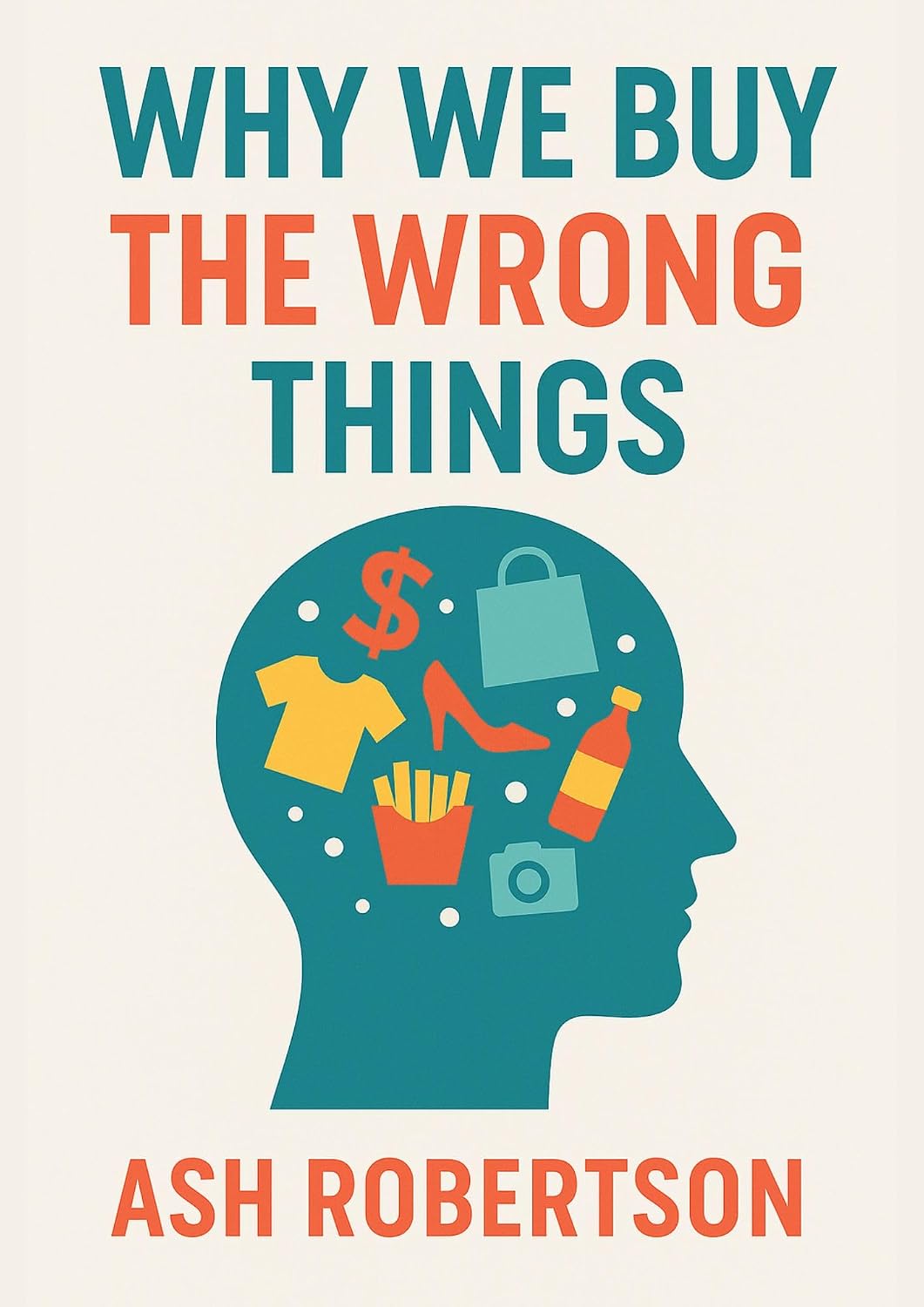 ler totalmente Why We Buy the Wrong Things (Pop Economics) (English Edition)