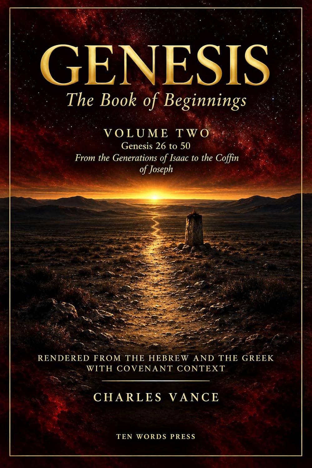 Genesis: The Book of Beginnings: Rendered from the Hebrew and the Greek, with Covenant Context. Volume Two, Genesis 26 to 50 (Ten Words Press Bible - 66... the Hebrew and Greek 2) (English Edition) baixar livro de graça