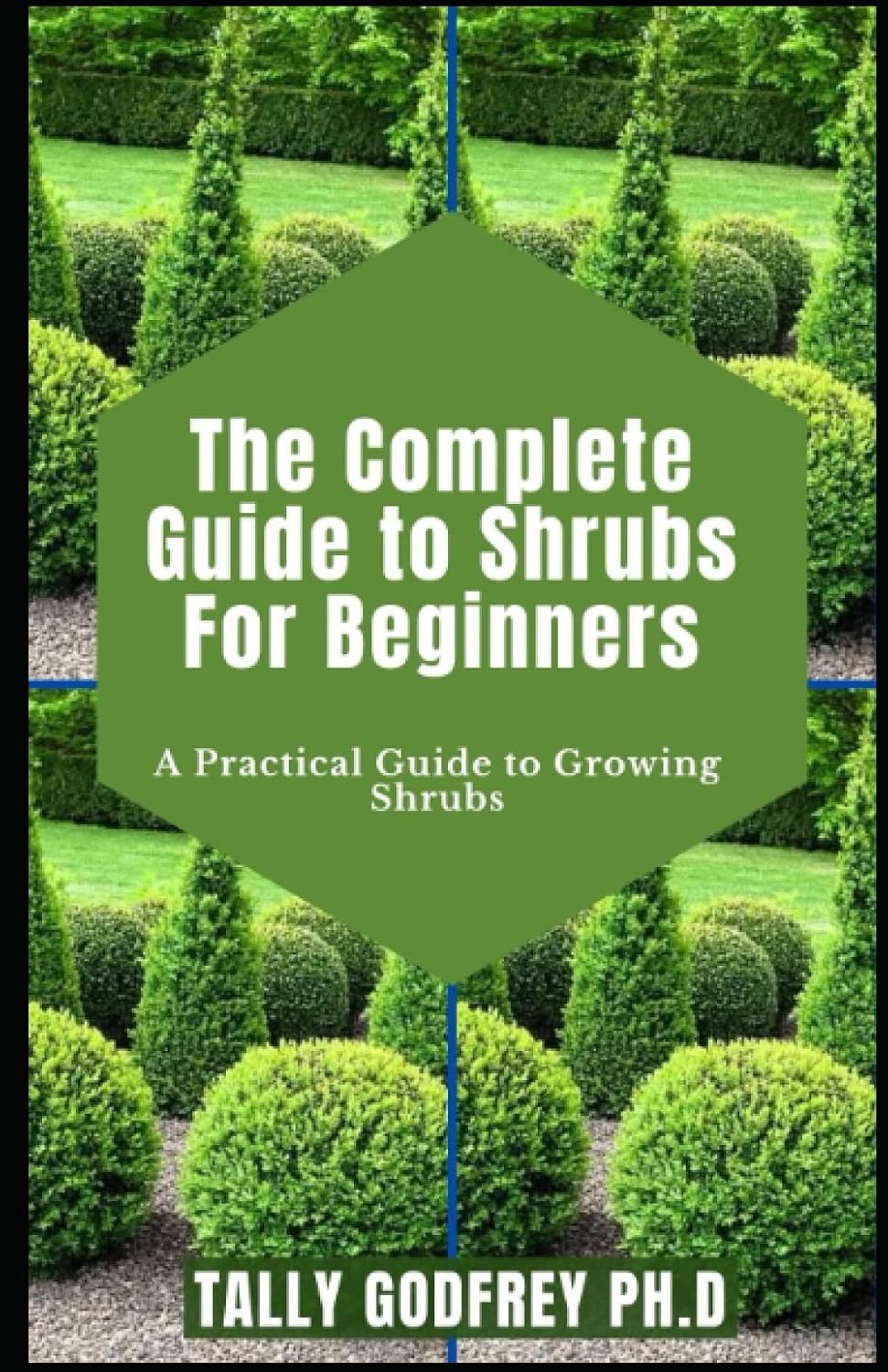The Complete Guide to Shrubs For Beginners: A Practical Guide to Growing Shrubs baixar o livro de graça