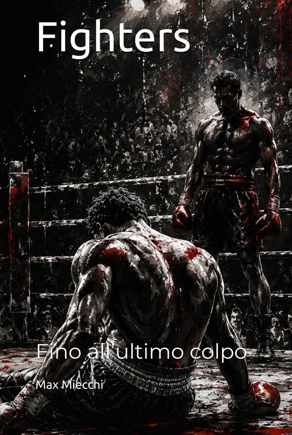 Fighters: Fino all’ultimo colpo (Romanzi) (Italian Edition) baixar o livro de graça