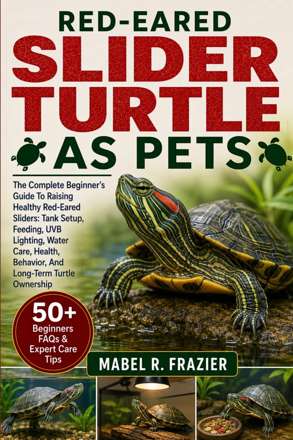 Red-Eared Slider Turtle as Pets: The Complete Beginner's Guide To Raising Healthy Red-Eared Sliders: Tank Setup, Feeding, UVB Lighting, Water Care, Health, Behavior, And Long-Term Turtle Ownership baixar livro de graça