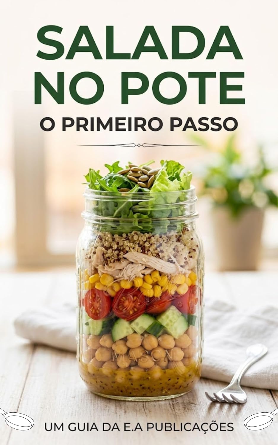 Salada no Pote para a Semana: Livro de Receitas de salada No Pote O Guia de Montagem e Conservação: Aprenda a técnica das camadas para ter almoços frescos por 5 dias e economize tempo na cozinha. baixar o livro de graça