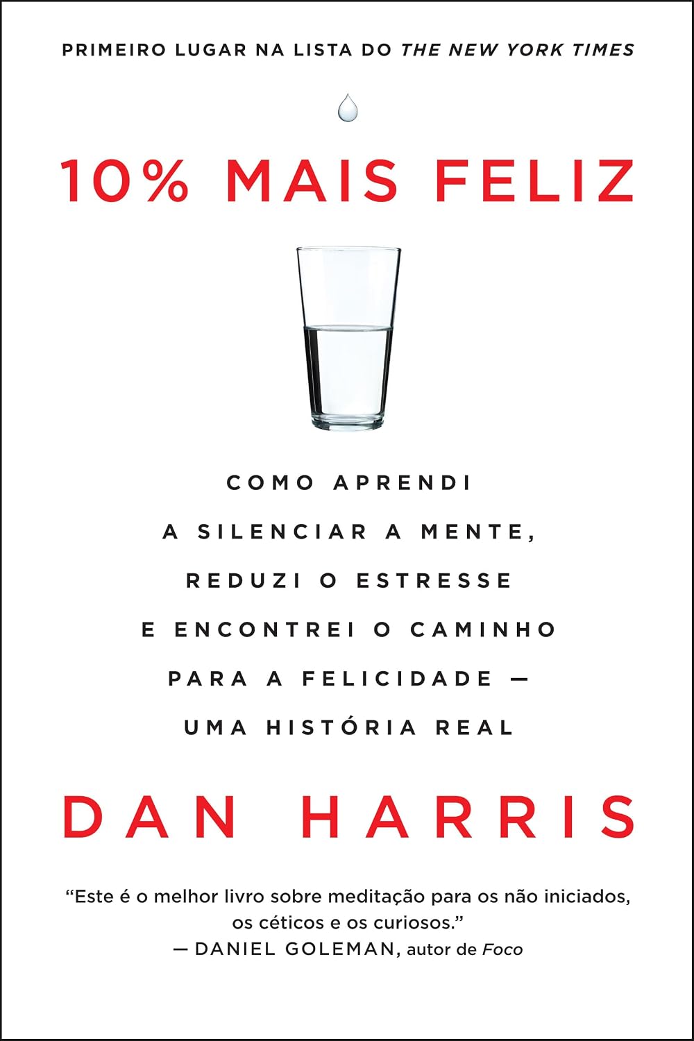 10% mais feliz: Como aprendi a silenciar a mente, reduzi o estresse e encontrei o caminho para a felicidade - Uma história real baixar o livro de graça