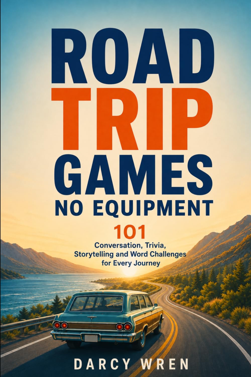 ROAD TRIP GAMES NO EQUIPMENT: 101 Conversation, Trivia, Storytelling & Word Challenges for Every Journey baixar livro de graça