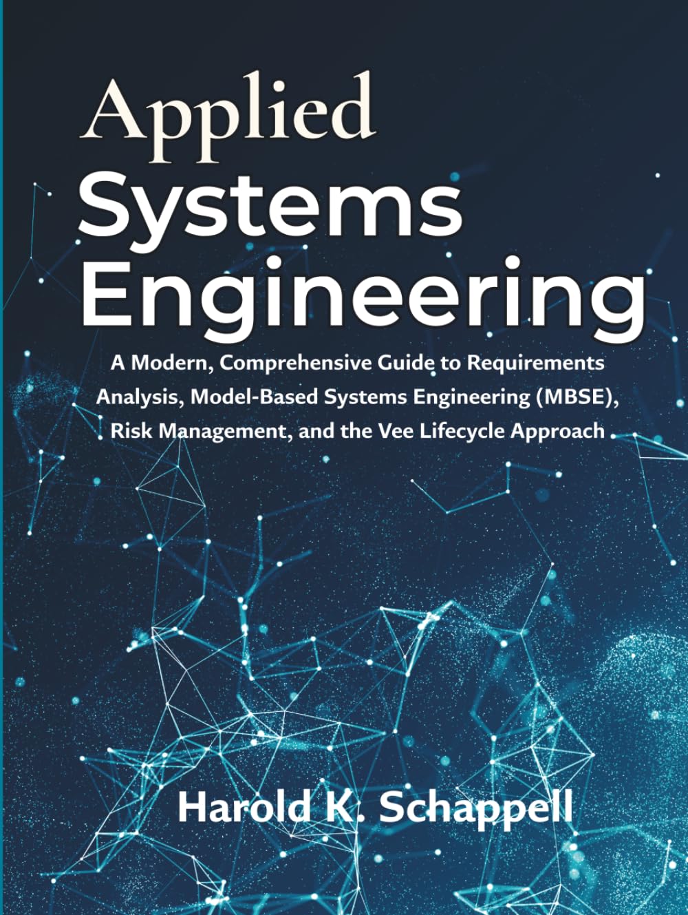 capítulo por capítulo baixar Applied Systems Engineering: A Modern, Comprehensive Guide to Requirements Analysis, Model-Based Systems Engineering (MBSE), Risk Management, and the Vee Lifecycle Approach