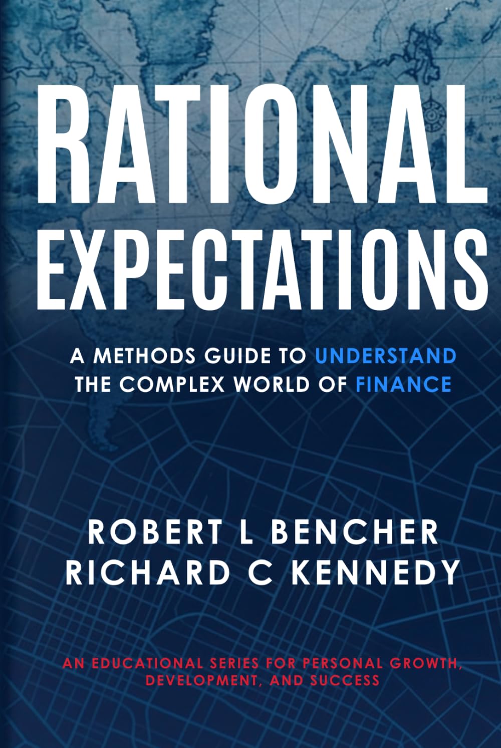 RATIONAL EXPECTATIONS: A Methods Guide to Understanding the Complex World of Finance baixar o livro de graça