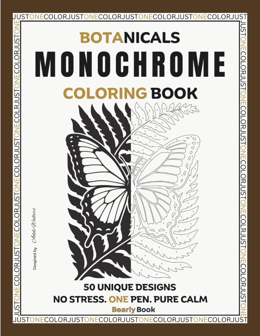 Botanical Nature Monochrome Coloring Book: 50 Single-Color Illustrations of Flowers, Leaves and the Creatures That Inhabit Them — Guided Coloring For... and Stress Relief (Monochrome JustOneColor) baixar livro de graça