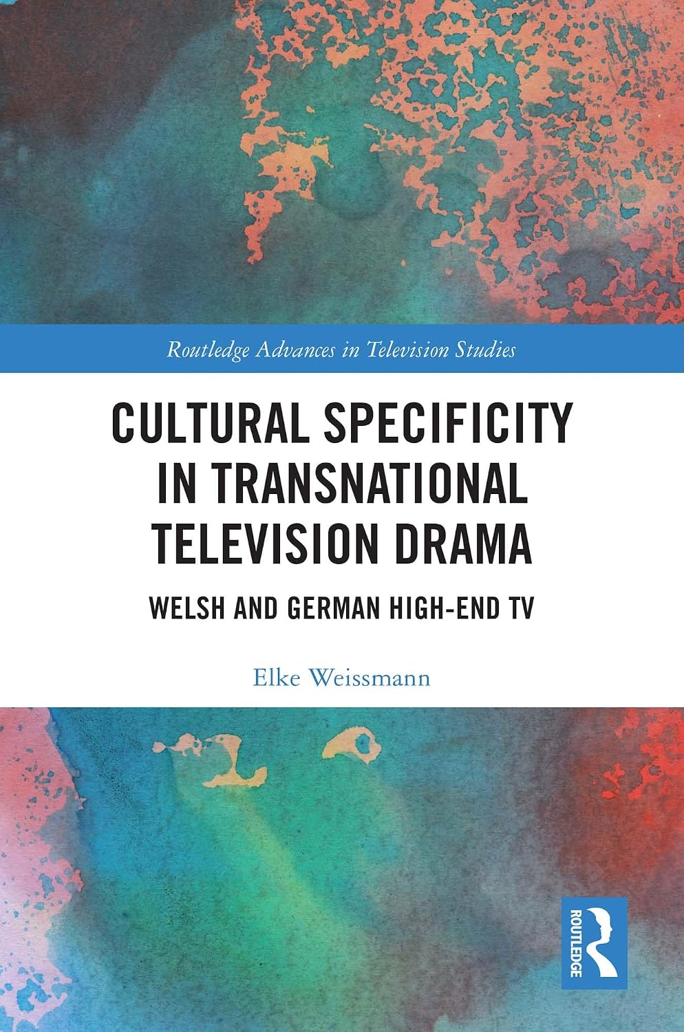 Cultural Specificity in Transnational Television Drama: Welsh and German High-End TV (Routledge Advances in Television Studies) (English Edition) baixar livro de graça
