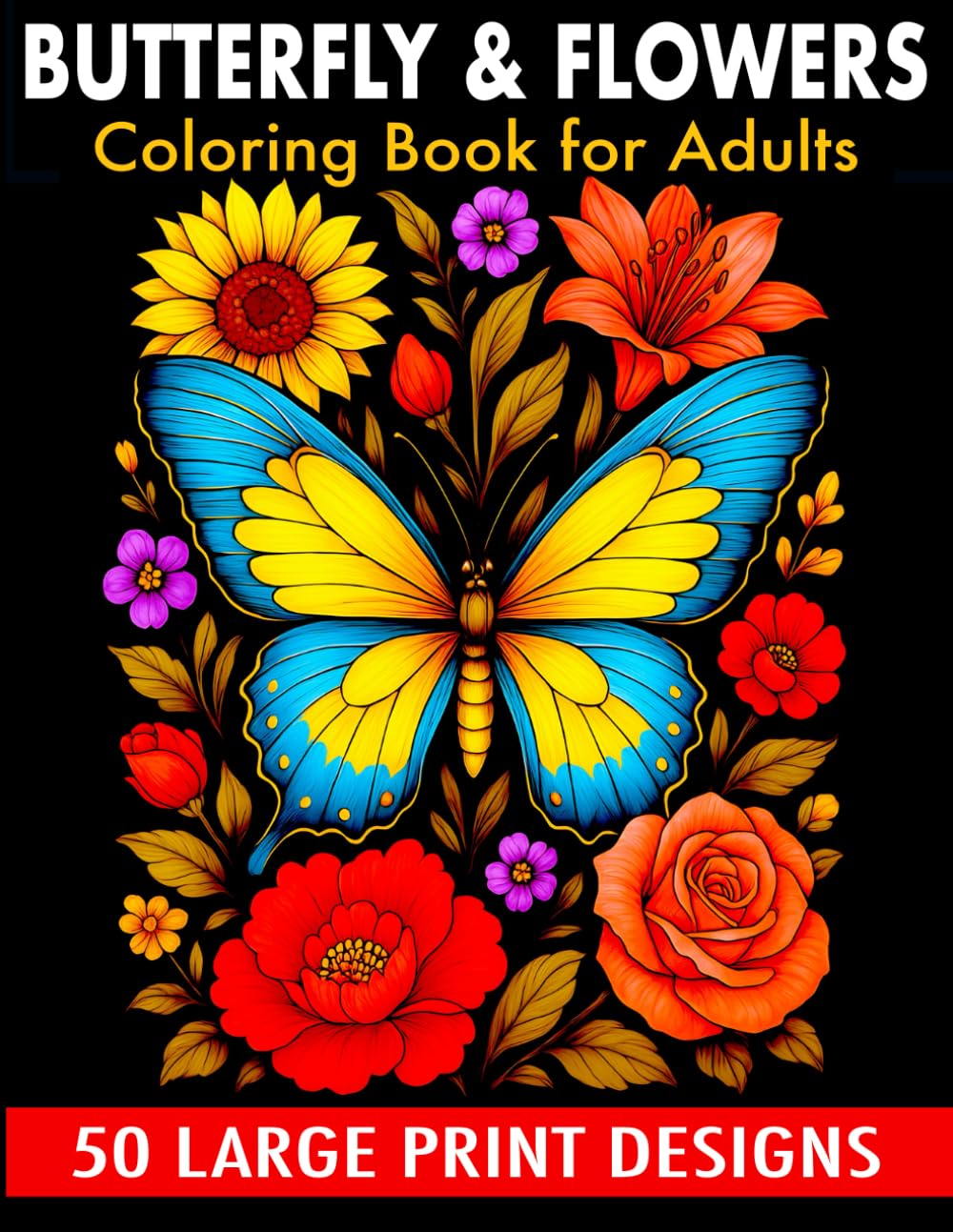 Butterfly & flowers coloring book for adult large print designs: 50 Beautiful Large Print Butterfly and Floral Designs for Stress Relief and Mindful Relaxation. A Coloring Journey for All Ages baixar livro de graça