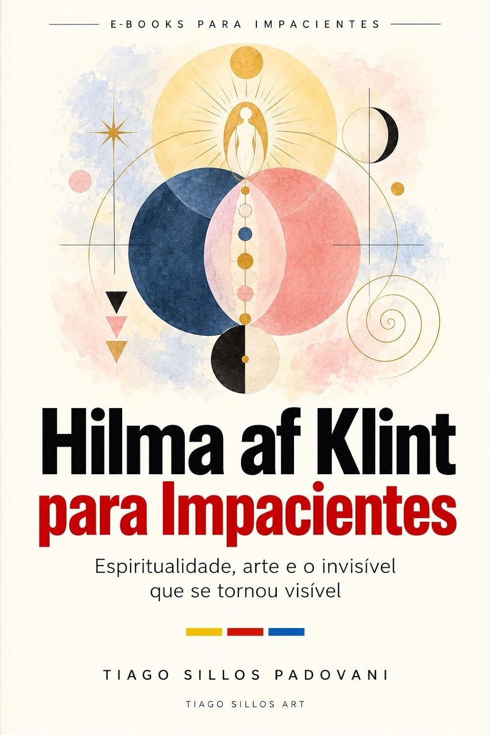 Hilma af Klint para Impacientes: Espiritualidade, arte e o invisível que se tornou visível (E-books para Impacientes) baixar o livro de graça