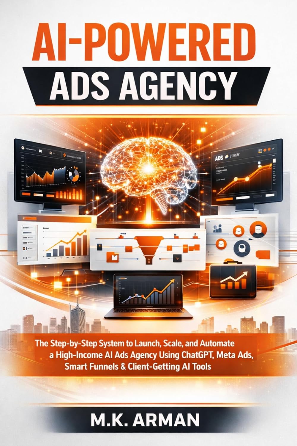 ler totalmente AI-Powered Ads Agency: The Step-by-Step System to Launch, Scale, and Automate a High-Income AI Ads Agency Using ChatGPT, Meta Ads, Google Ads, Smart Funnels... (AI-POWERED AGENCY Book 1) (English Edition)