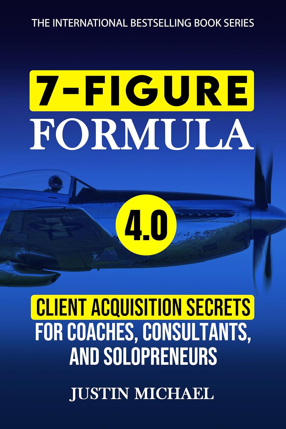 7-Figure Formula: Client Acquisition Secrets For Coaches, Consultants, and Solopreneurs (Justin Michael Method Book 4) (English Edition) baixar livro de graça