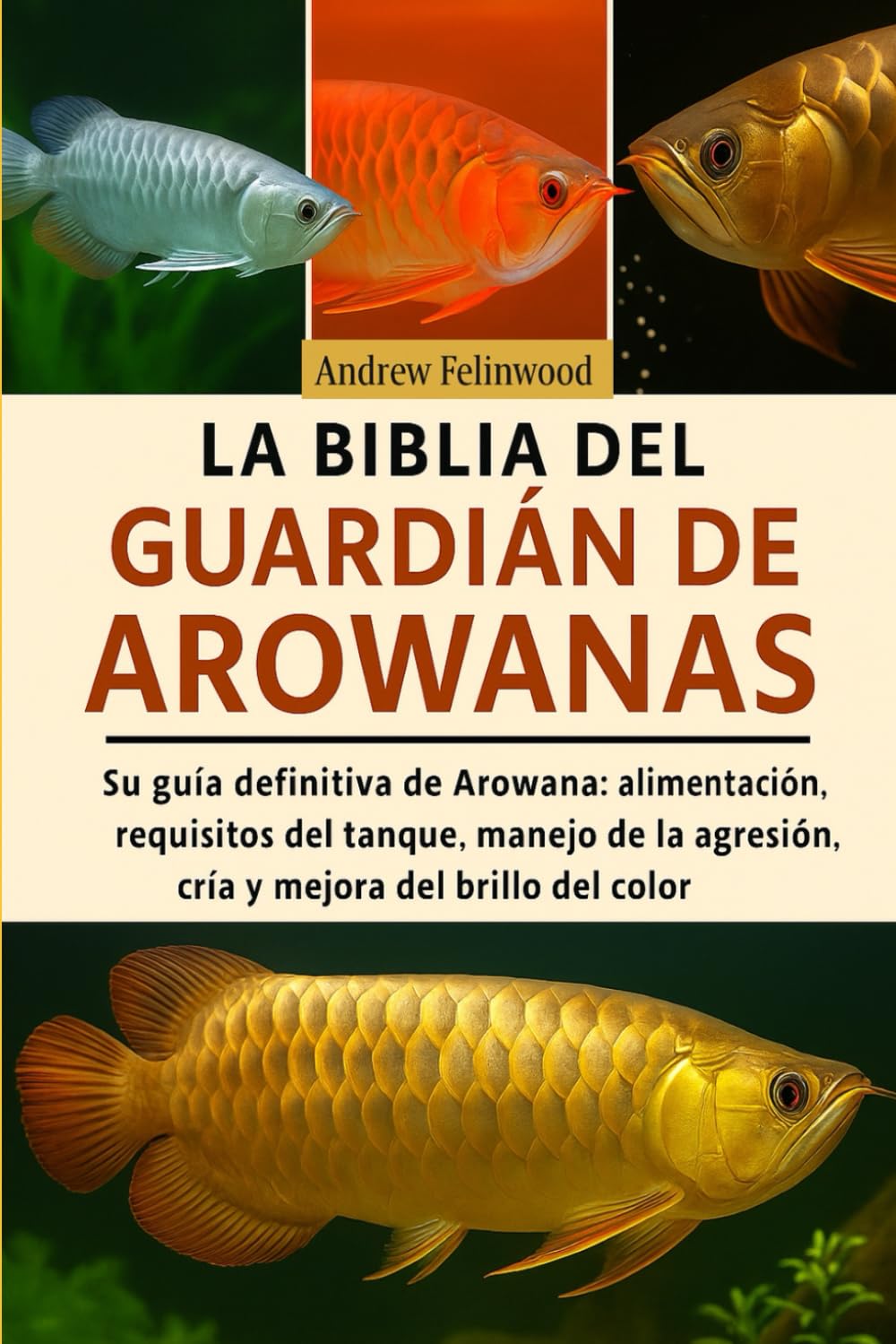 ler totalmente LA BIBLIA DEL GUARDIÁN DE AROWANAS: Su guía definitiva de Arowana: alimentación, requisitos del tanque, manejo de la agresión, cría y mejora del brillo del color (Spanish Edition)