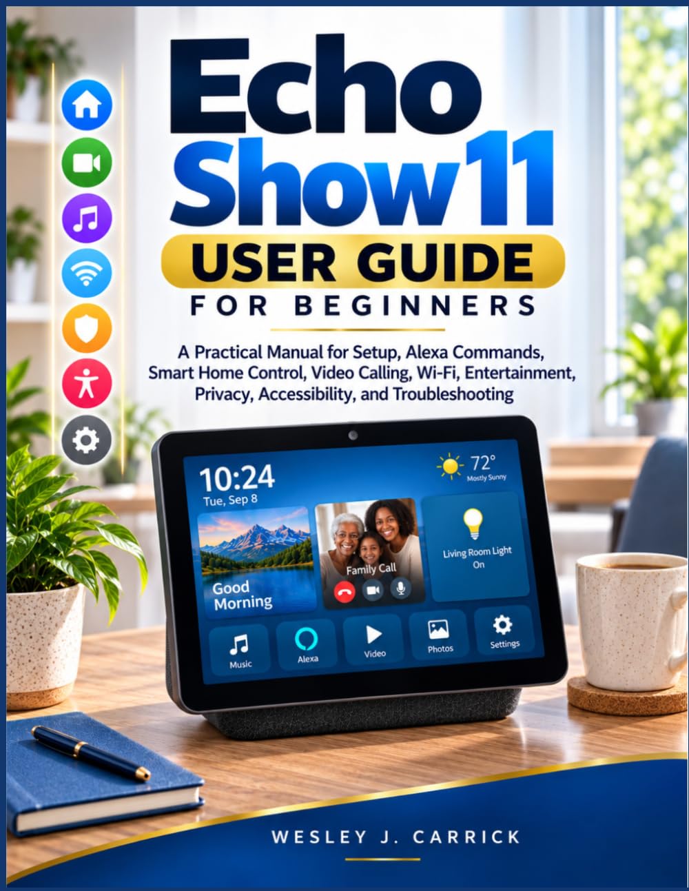 ler totalmente Echo Show 11 User Guide for Beginners: A Practical Manual for Setup, Alexa Commands, Smart Home Control, Video Calling, Wi-Fi, Entertainment, Privacy, Accessibility, and Troubleshooting
