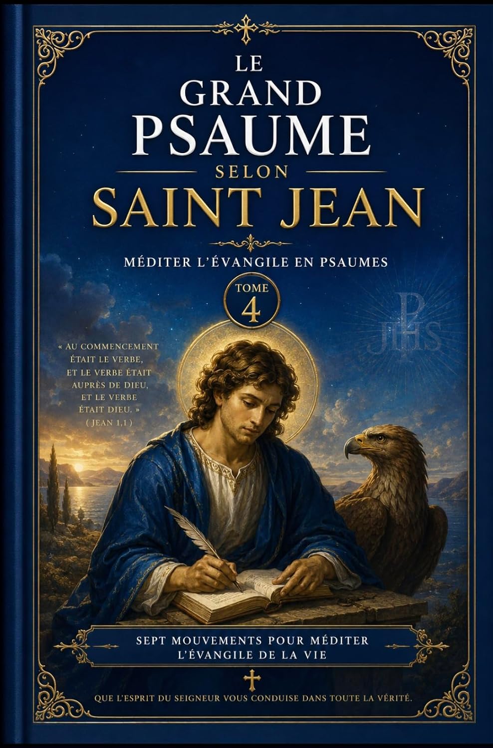 ler totalmente Le Grand Psaume selon Saint Jean (Le Nouveau Testament en Psaumes, Lire, apprendre, Chanter, Prier et Méditer t. 4) (French Edition)
