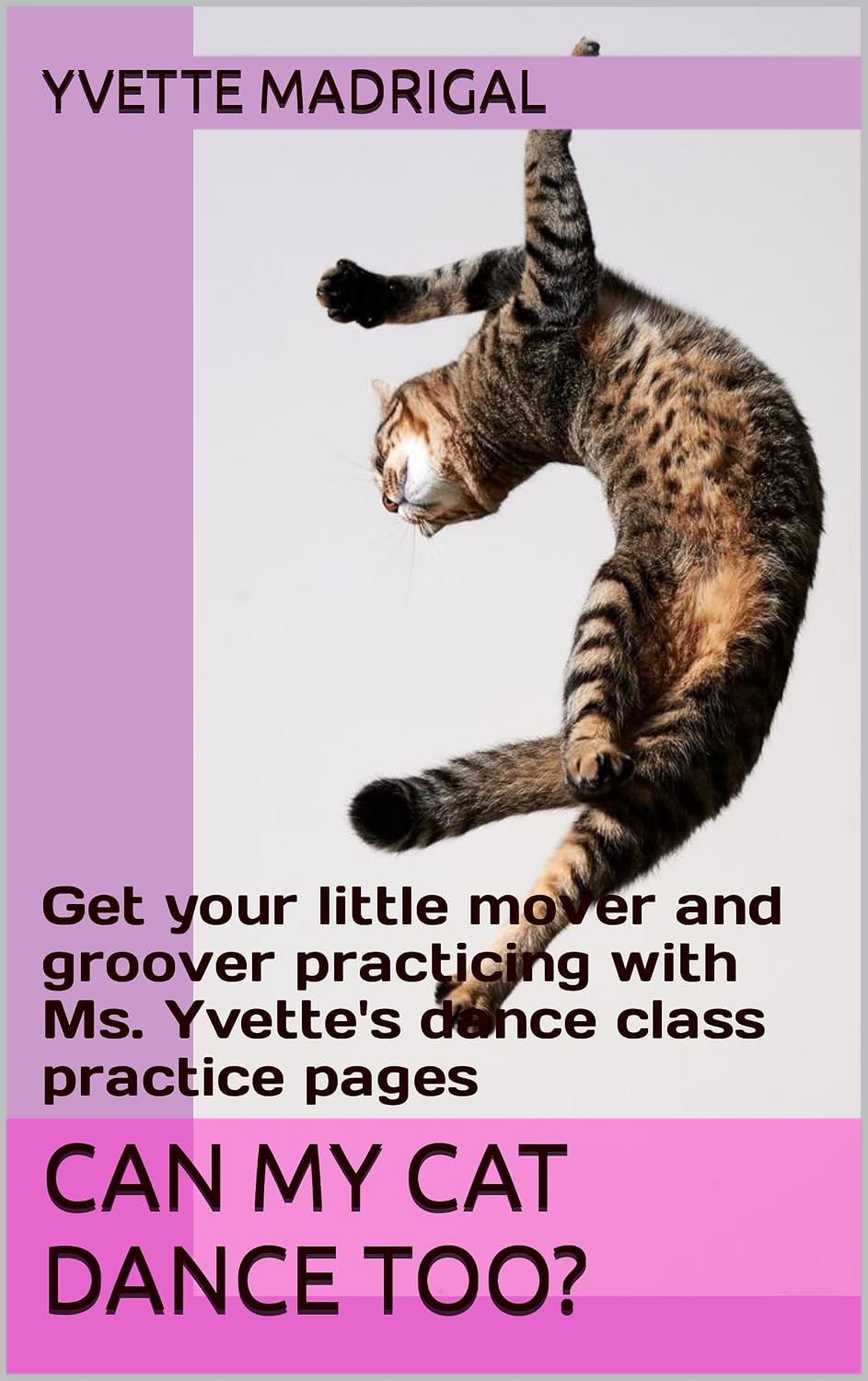 ler totalmente Can My Cat Dance Too?: Get your little mover and groover practicing with Ms. Yvette, Cleo the cat and friends (English Edition)