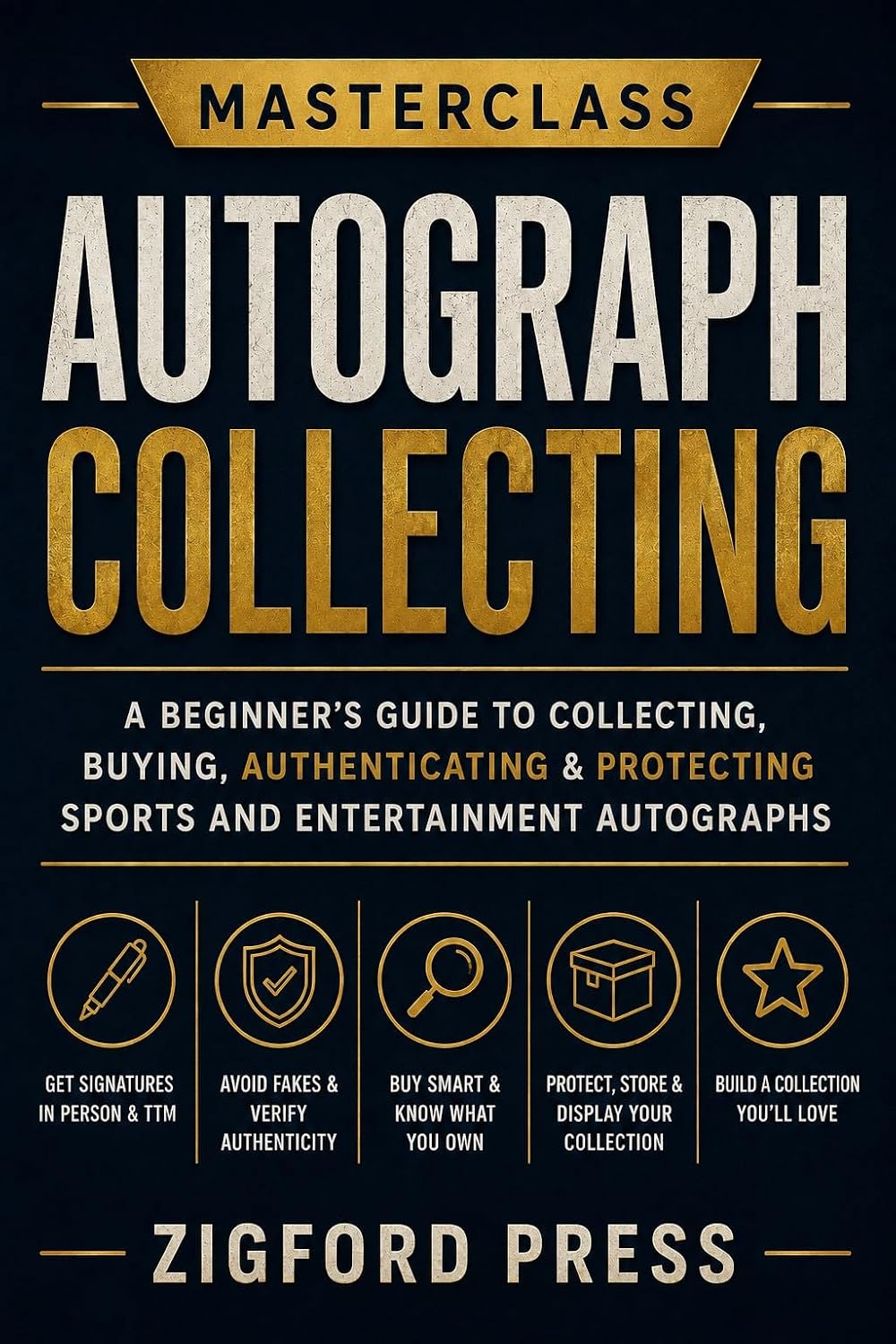 capítulo por capítulo baixar MASTERCLASS: AUTOGRAPH COLLECTING: A Beginner’s Guide to Collecting, Buying, Authenticating & Protecting Sports and Entertainment Autographs (Masterclass Series) (English Edition)