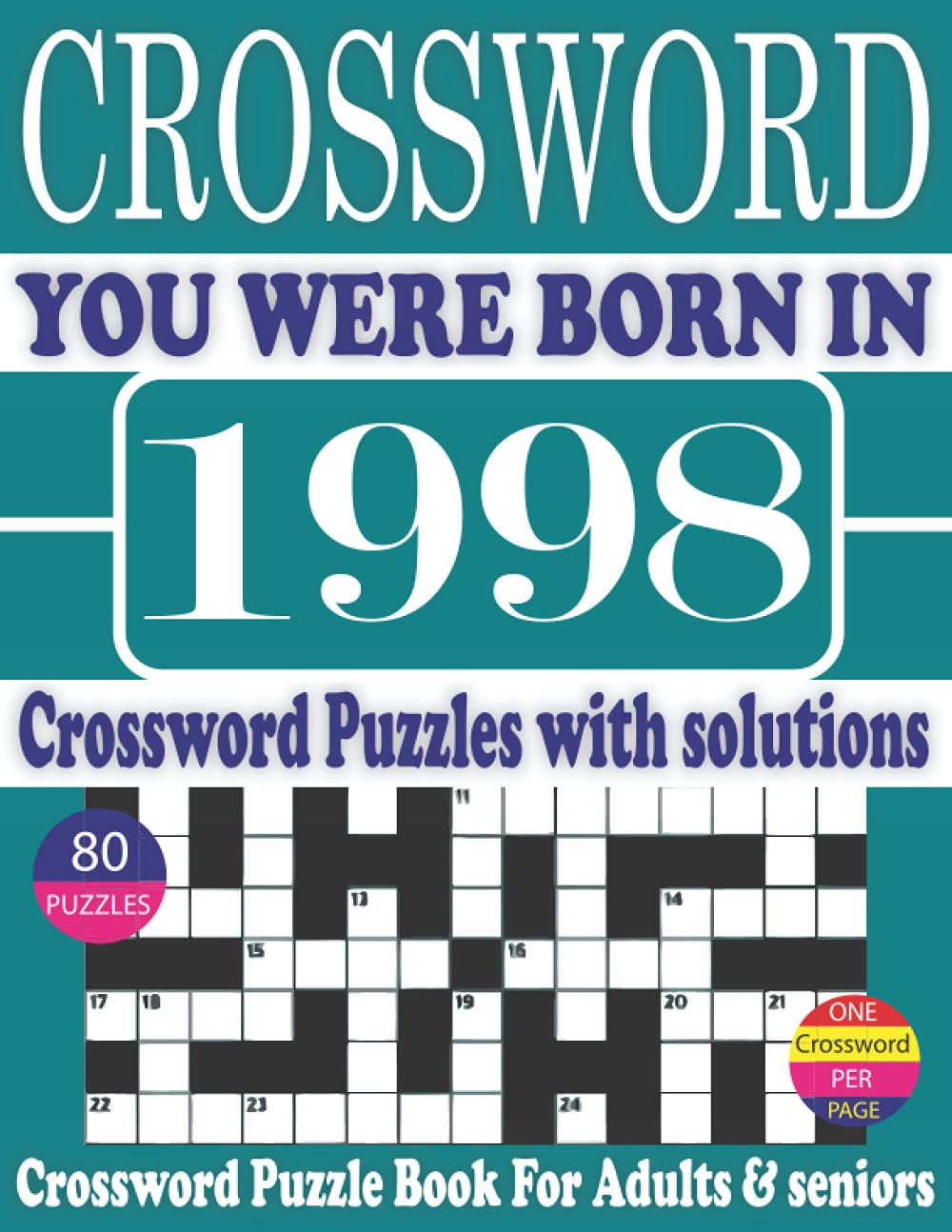 You Were Born in 1998: Crossword Puzzle Book: Crossword Puzzle Book With Word Find Puzzles for Seniors Adults and All Other Puzzle Fans & Perfect... Leisure Time of Adults With Solutions baixar o livro de graça