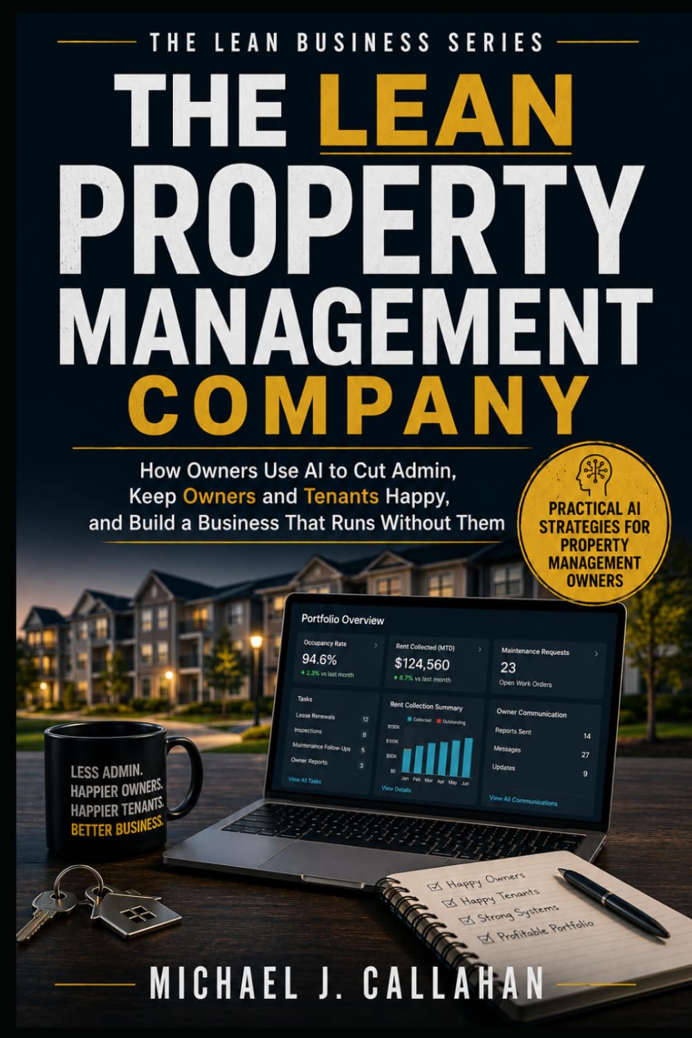 The Lean Property Management Company: How Owners Use AI to Cut Admin, Keep Owners and Tenants Happy, and Build a Business That Runs Without Them (The Lean Business Series) baixar o livro de graça