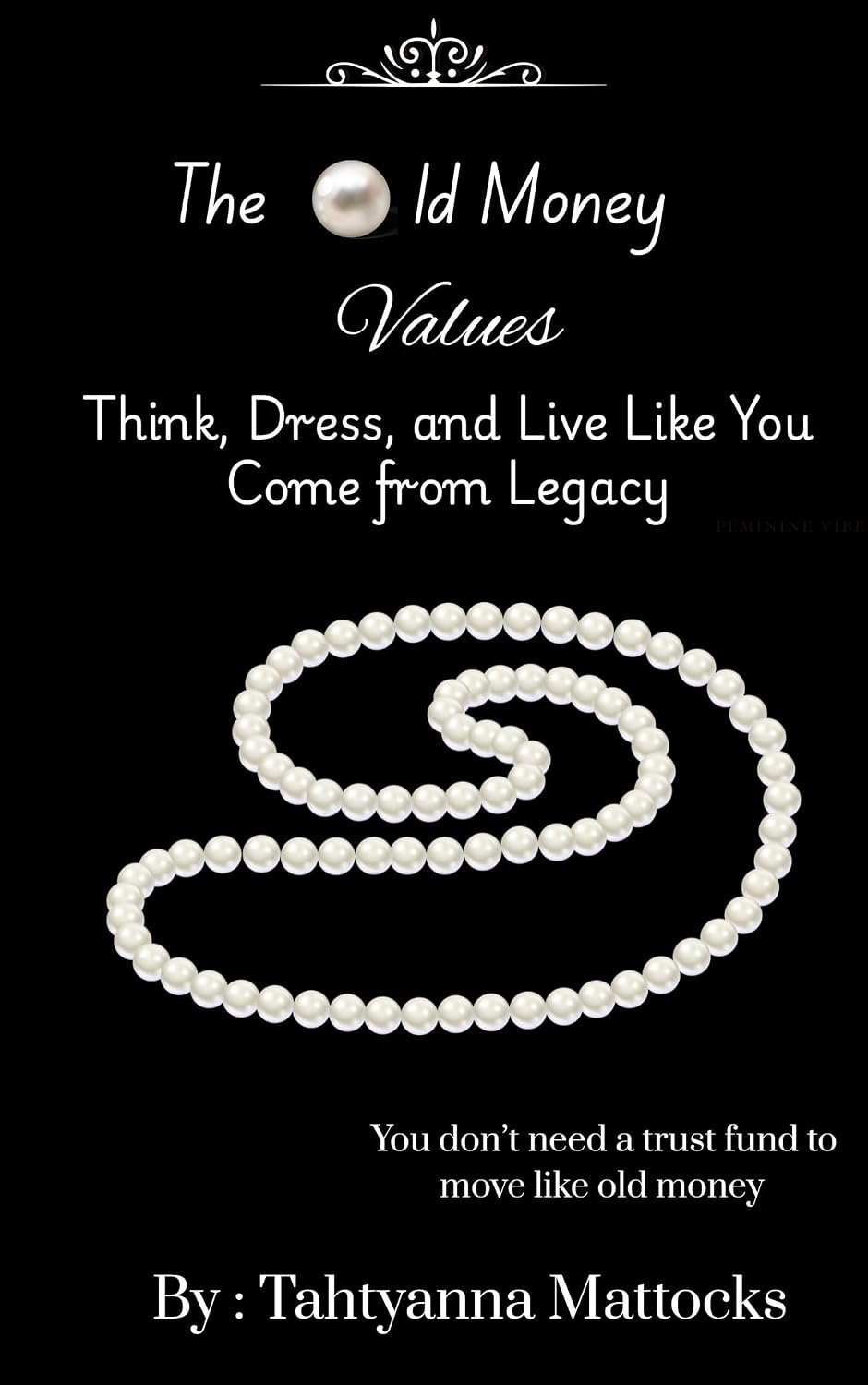 The Old Money Values: Think, Dress, and Live Like You Come from Legacy (English Edition) baixar livro de graça