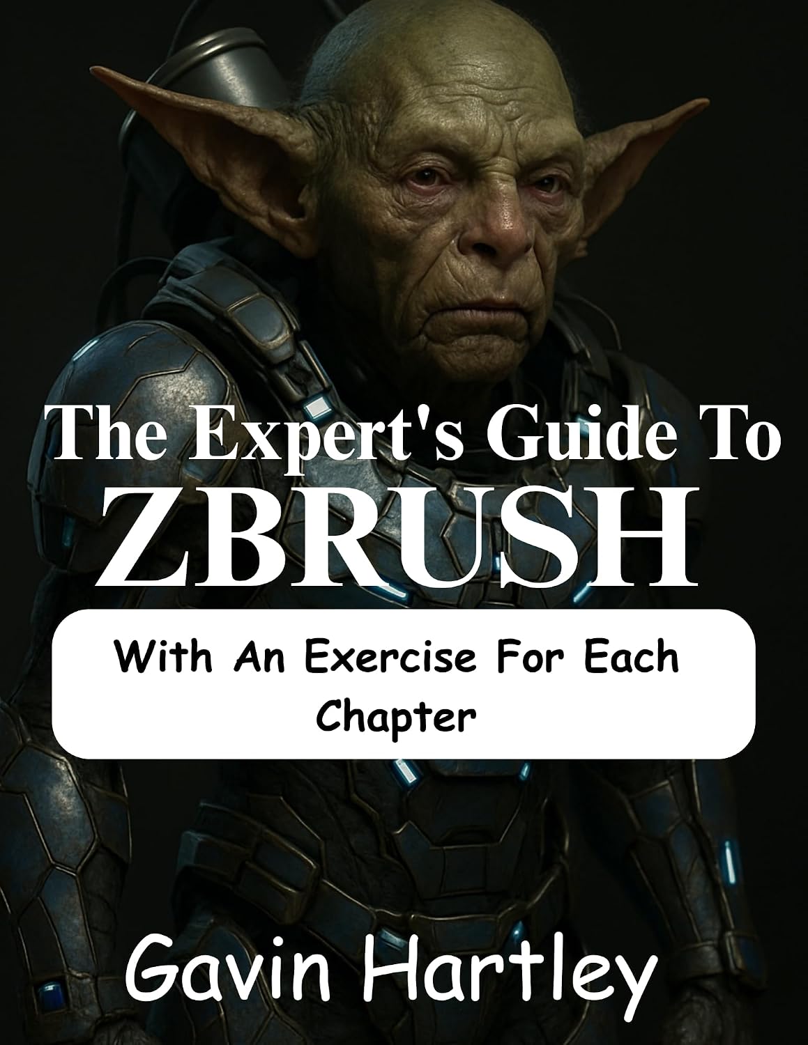 ler totalmente The Expert's Guide to ZBrush: A Comprehensive Innovative Techniques in Zbrush for Beginners (From Novice to Digital Sculptor) (Design Lab Masterclass Series) (English Edition)