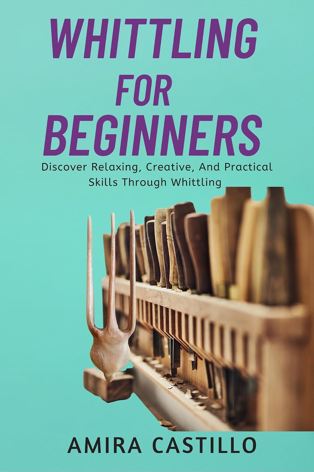 capítulo por capítulo baixar WHITTLING FOR BEGINNERS: Discover Relaxing, Creative, And Practical Skills Through Whittling (English Edition)