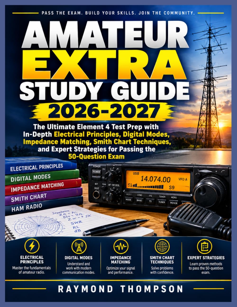 ler totalmente AMATEUR EXTRA STUDY GUIDE 2026-2027: The Ultimate Element 4 Test Prep with In-Depth Electrical Principles, Digital Modes, Impedance Matching, Smith... Strategies for Passing the 50-Question Exam
