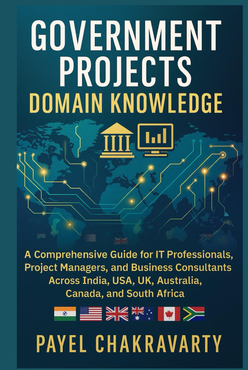 Government Projects Domain Knowledge: A Comprehensive Guide for IT Professionals, Project Managers, and Business Consultants Across India, USA, UK, Australia, Canada, and South Africa baixar livro de graça