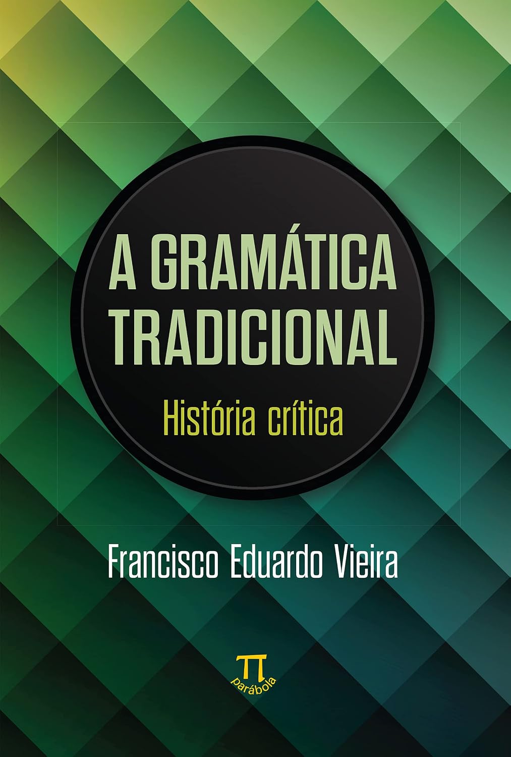 Gramática tradicional: história crítica (Linguag[gem] Livro 80) baixar o livro de graça